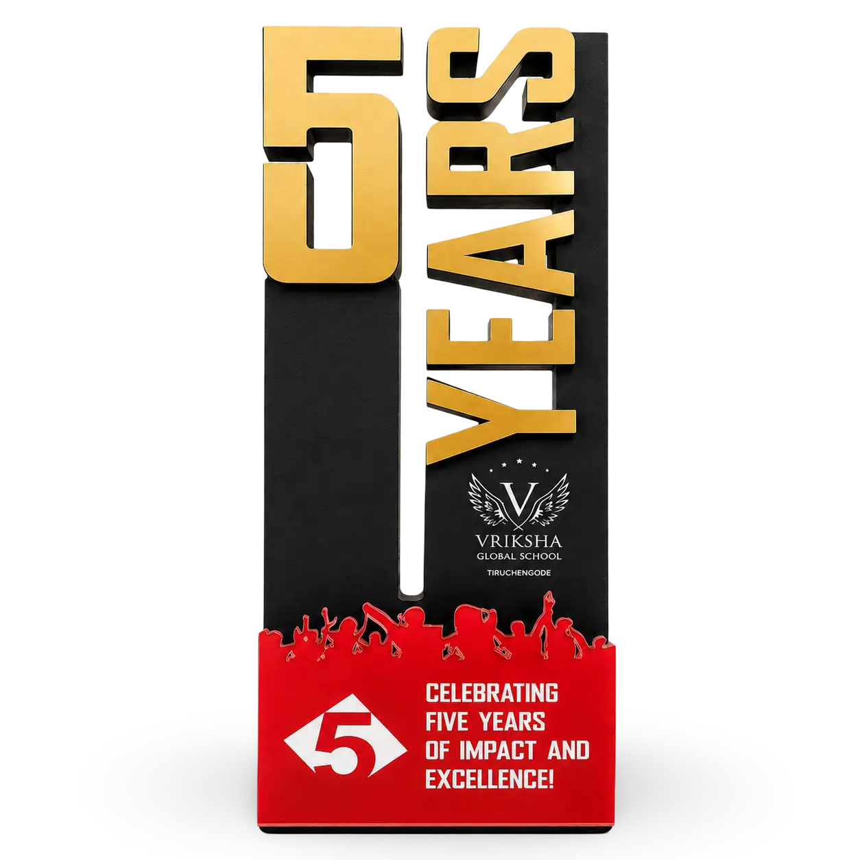 Trophy celebrating 5 years of impact and excellence for Vriksha Global School.